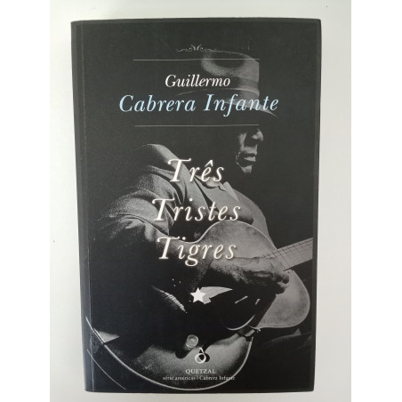 Três Tristes Tigres - Guillermo Cabrera Infante