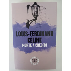 Morte a crédito - Louis-Ferdinand Céline
