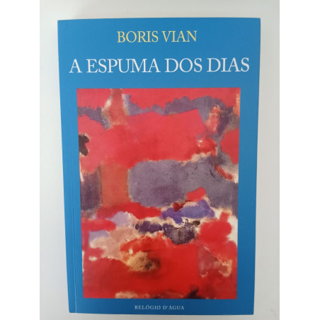 A espuma dos dias - Boris Vian