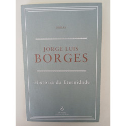 História da eternidade - Jorge Luis Borges