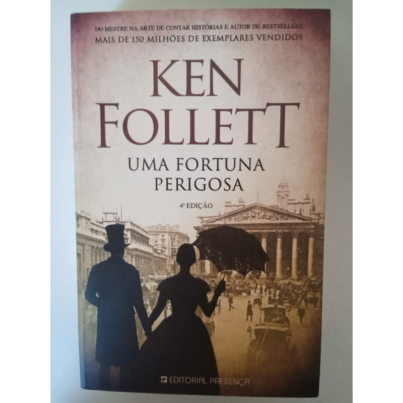 Uma fortuna perigosa - Ken Follett