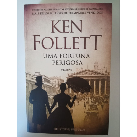 Uma fortuna perigosa - Ken Follett