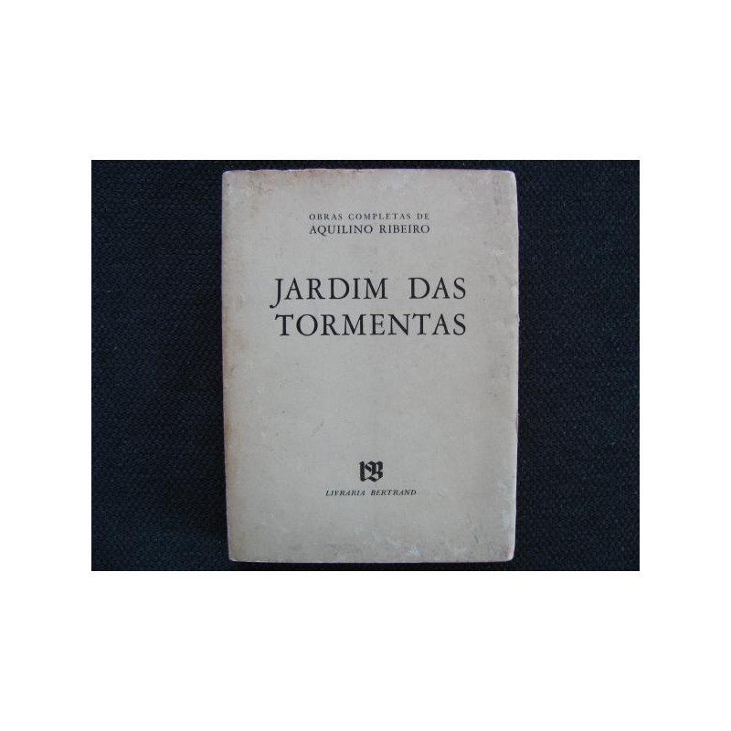 Aquilino Ribeiro - Jardim das tormentas