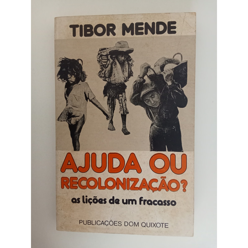 Ajuda ou recolonização? - Tibor Mende