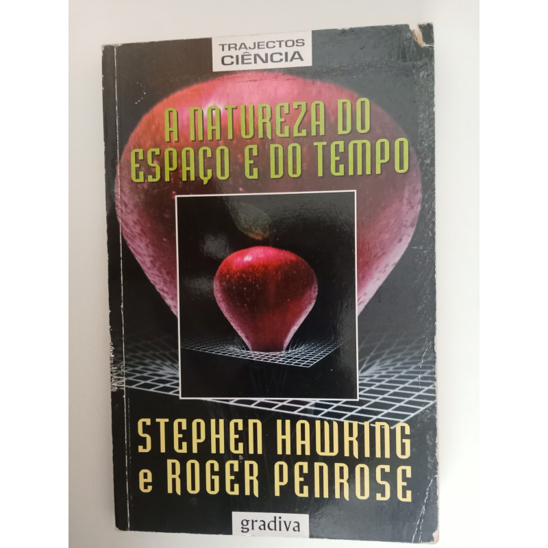 A natureza do Espaço e do Tempo - Stephen Hawking e Roger Penrose