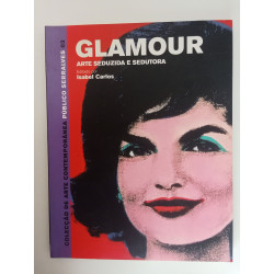 Glamour, Arte seduzida e sedutora - Isabel Carlos (ed.)