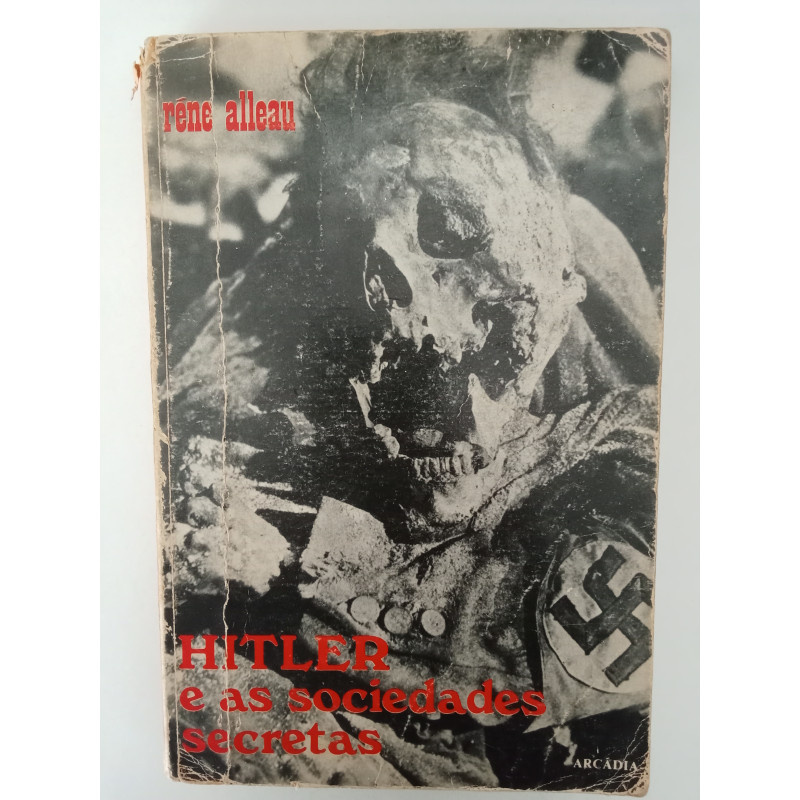 Hitler e as sociedades secretas - Réne Alleau