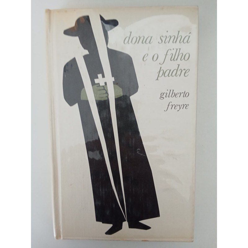 Donha Sinhá e o filho Padre - Gilberto Freyre