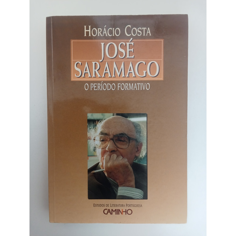José Saramago, o período formativo - Horácio Costa