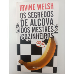 Os segredos de alcova dos mestres cozinheiros - Irvine Welsh