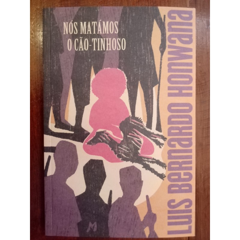 Luís Bernardo Honwana - Nós matámos o cão-tinhoso