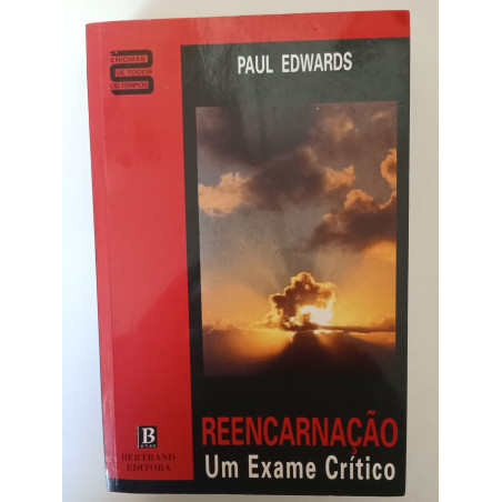 Reencarnação, um exame crítico - Paul Edwards