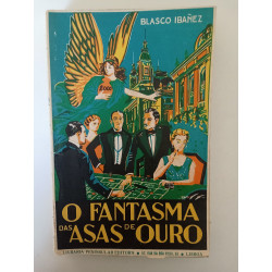 O fantasma das asas de ouro - Blasco Ibañez