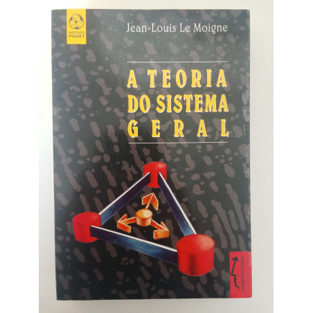 A teoria do Sistema Geral - Jean-Louis le Moigne