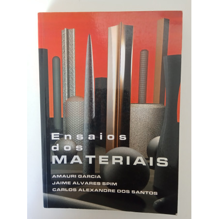 Ensaios dos Materiais - Amauri Garcia, Jaime Alvares Spim e Carlos Alexandre dos Santos