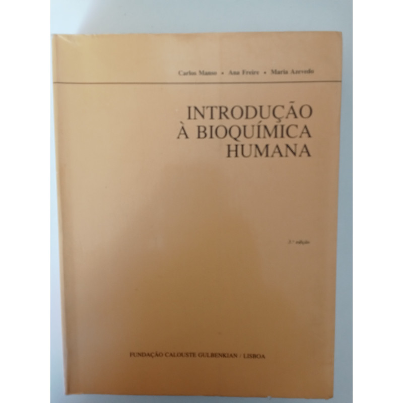Introdução à Bioquímica Humana - Carlos Manso, Ana Freire e Maria Azevedo