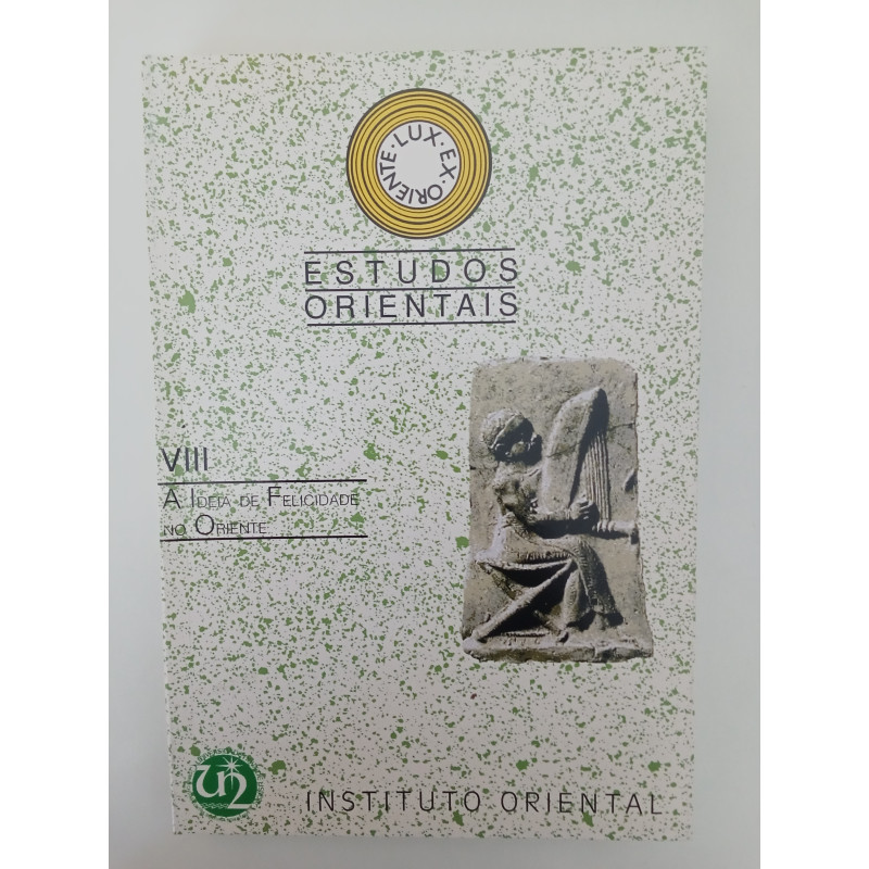 Estudos Orientais VIII - A ideia de Felicidade no Oriente