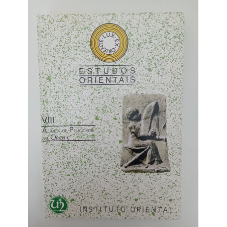 Estudos Orientais VIII - A ideia de Felicidade no Oriente