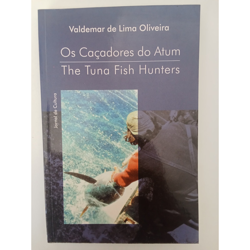 Os caçadores do Atum / The Tuna fish hunters - Valdemar de Lima Oliveira