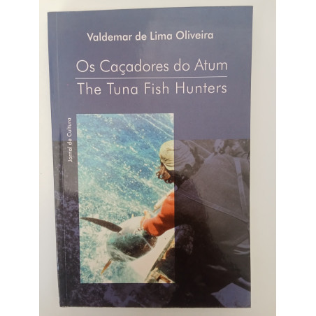 Os caçadores do Atum / The Tuna fish hunters - Valdemar de Lima Oliveira