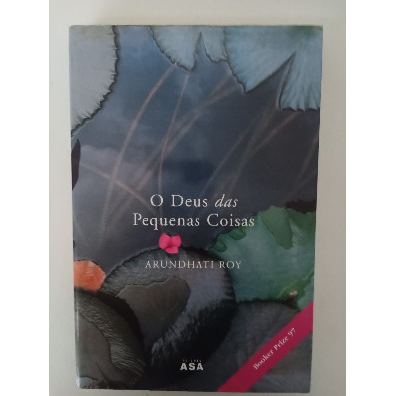 O Deus das pequenas coisas - Arundhati Roy
