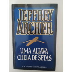 Uma aljava cheia de setas - Jeffrey Archer