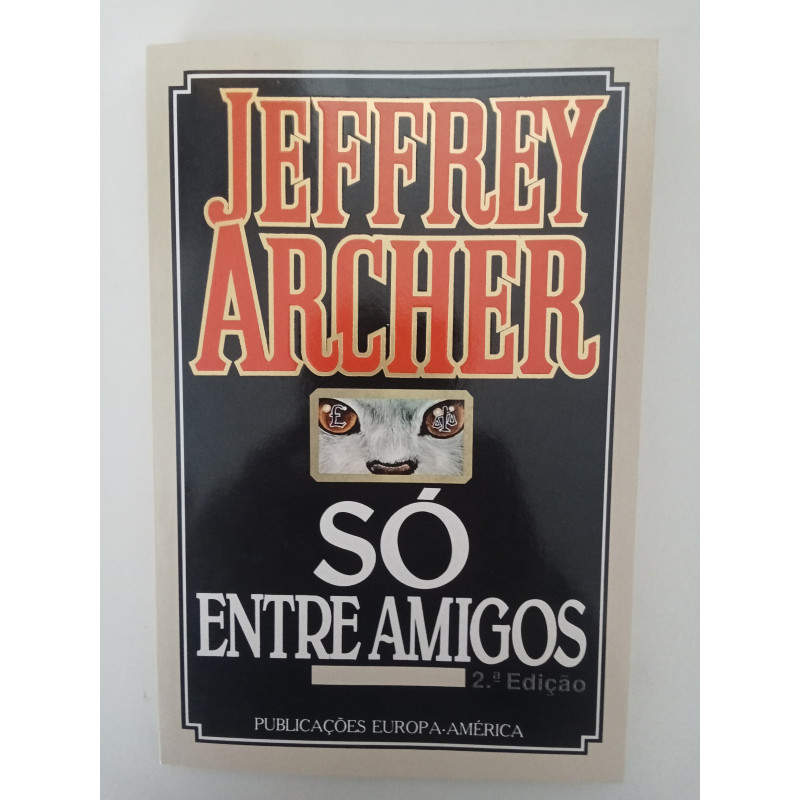 Só entre amigos - Jeffrey Archer