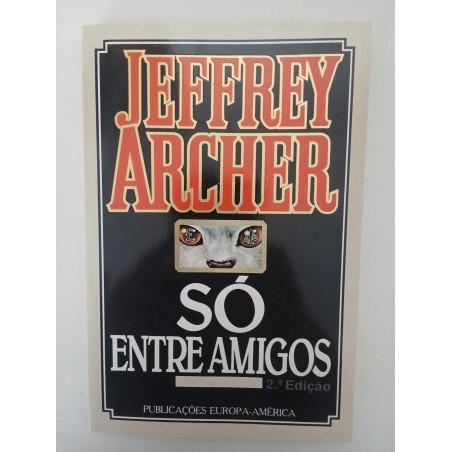 Só entre amigos - Jeffrey Archer
