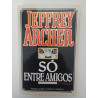 Só entre amigos - Jeffrey Archer
