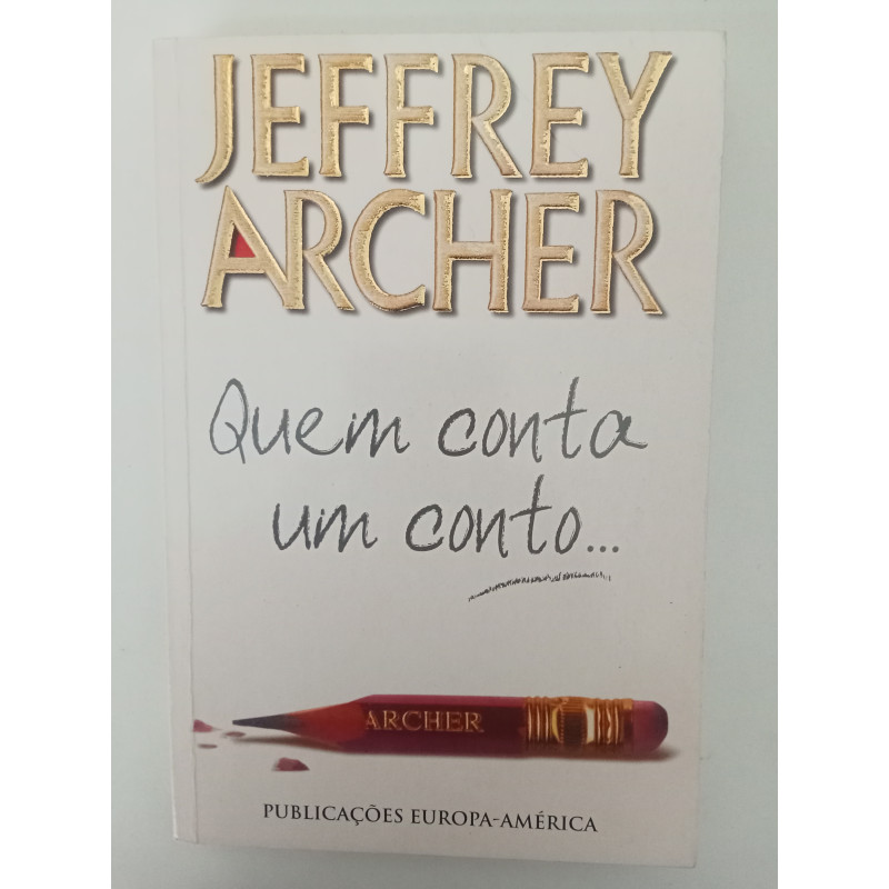 Quem conta um conto... - Jeffrey Archer