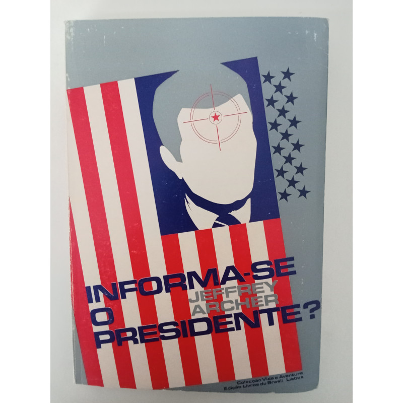 Informa-se o presidente? - Jeffrey Archer