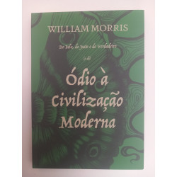 Ódio à Civilização Moderna - William Morris