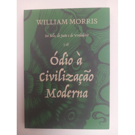 Ódio à Civilização Moderna - William Morris