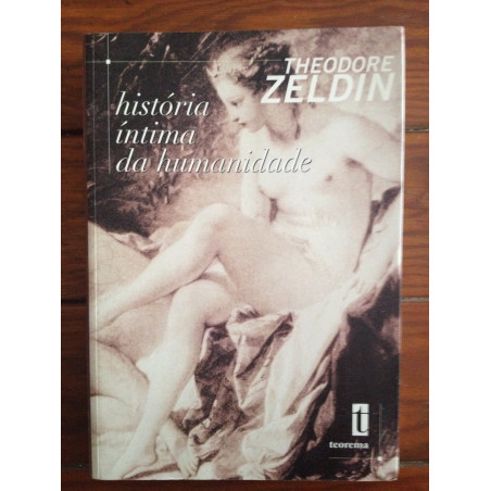 História íntima da Humanidade - Theodore Zeldin
