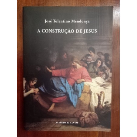 José Tolentino de Mendonça - A construção de Jesus [1.ª ed.]