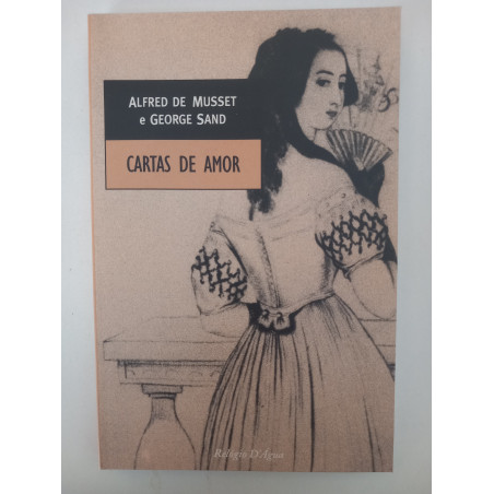 Cartas de amor - Alfred de Musset e George Sand
