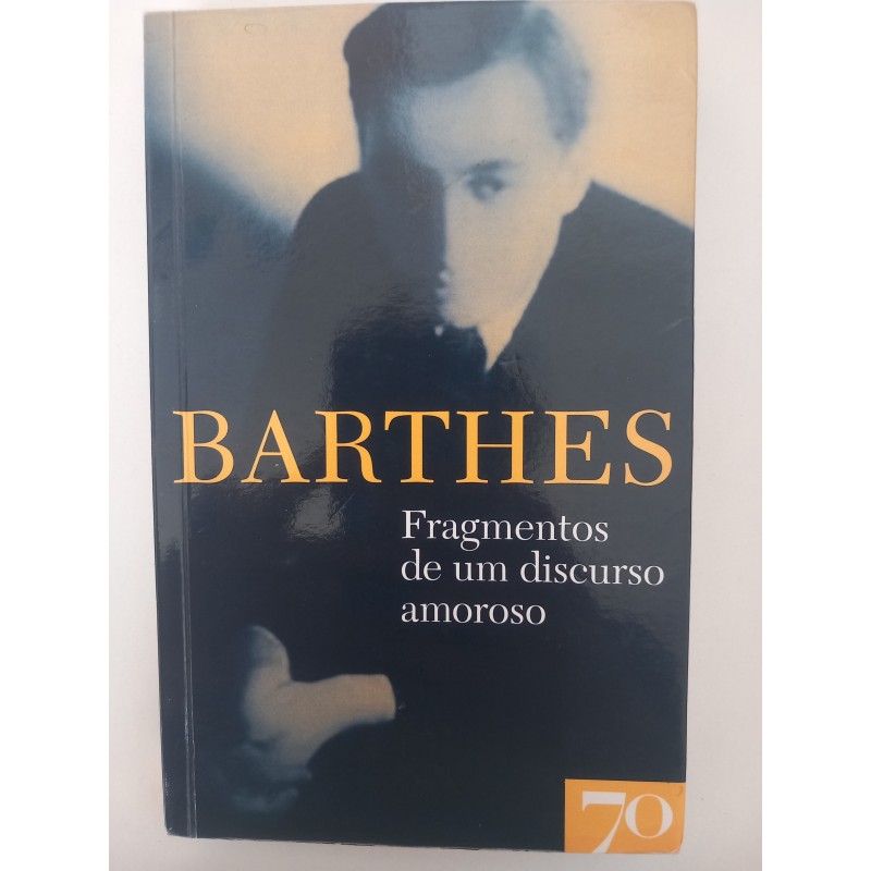 Fragmentos de um discurso amoroso - Roland Barthes