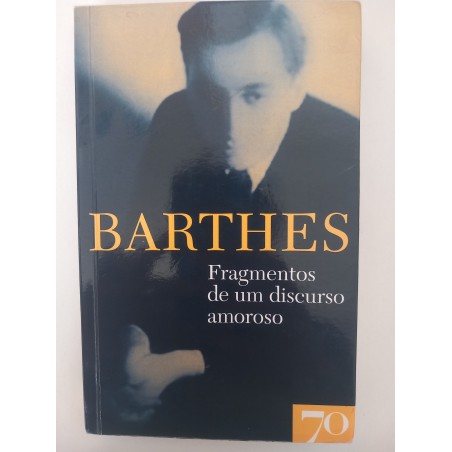 Fragmentos de um discurso amoroso - Roland Barthes