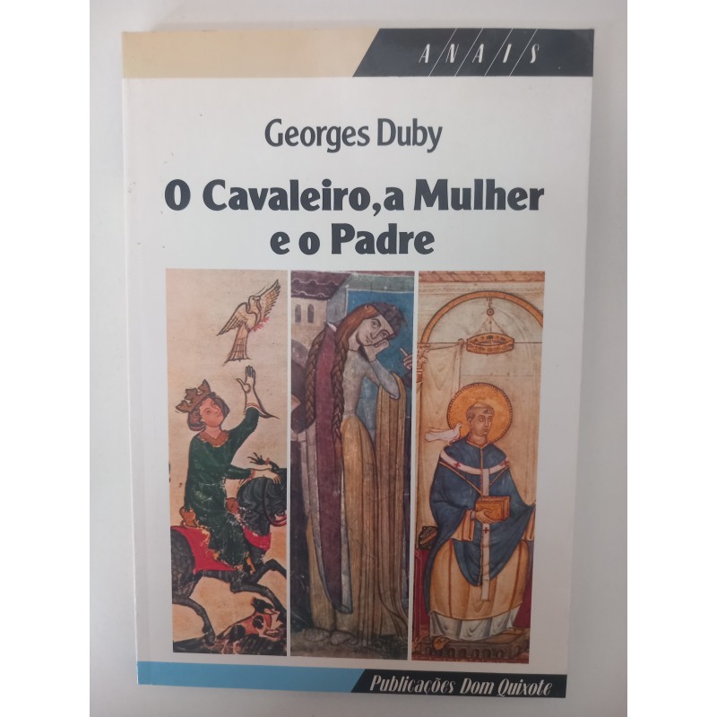 O cavaleiro, a mulher e o Padre - Georges Duby