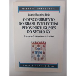 O descobrimento do Brasil intelectual pelos portugueses do século XX - Jaime Batalha Reis
