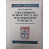 O descobrimento do Brasil intelectual pelos portugueses do século XX - Jaime Batalha Reis