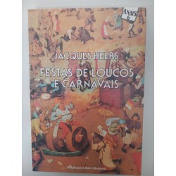 Festas de loucos e carnavais - Jacques Heers