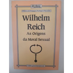As origens da moral sexual - Wilhelm Reich
