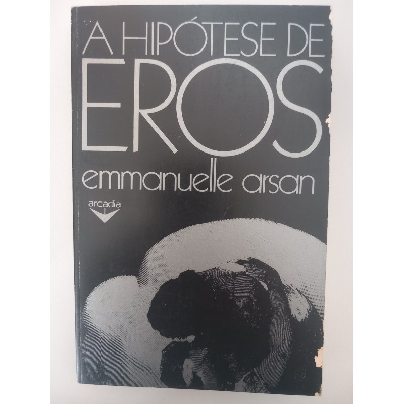 A hipótese de Eros - Emmanuelle Arsan