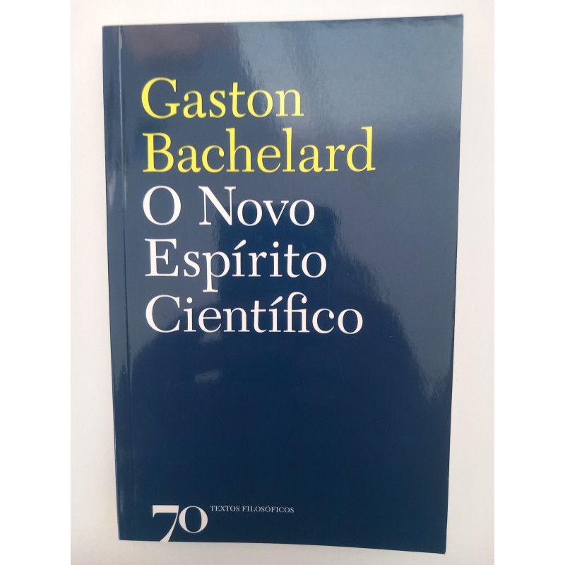 O novo espírito científico - Gaston Bachelard