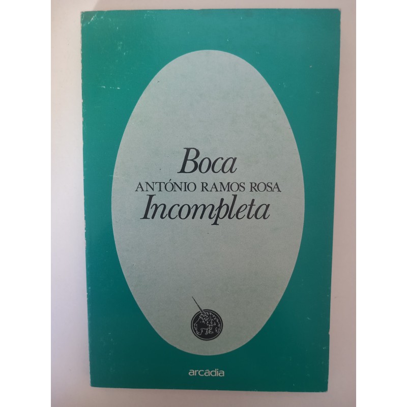 Boca incompleta - António Ramos Rosa