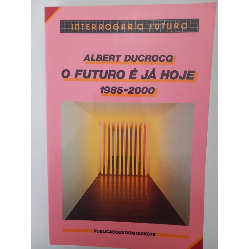 O futuro é já hoje - Albert Ducrocq