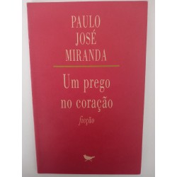 Um prego no coração - Paulo José Miranda