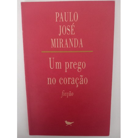 Um prego no coração - Paulo José Miranda