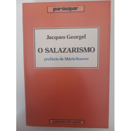 O Salazarismo - Jacques Georgel